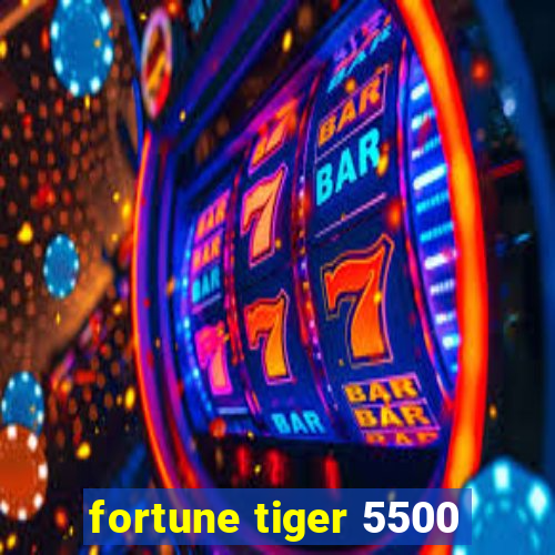 fortune tiger 5500